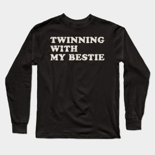 Twinning With My Bestie Valentine Days Long Sleeve T-Shirt